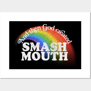 And Then God Created Smash Mouth Posters and Art